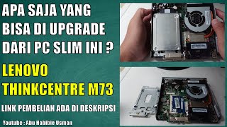 LENOVO THINKCENTRE M73  CEK HARDWARE APA SAJA YANG BISA DI UPGRADE DARI PC INI [upl. by Imrots]