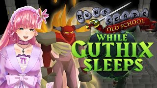 【Old School RuneScape】 While Guthix Sleeps dont wake my homeboy 【Arielle Noriboshi  VTuber】 [upl. by Camala]