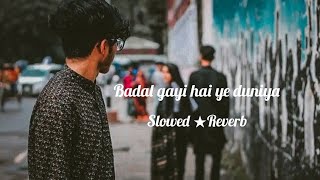 Badal gayi hai ye duniya  slowed ★ Reverb  uditnarayansongs govinda sanjaydutt [upl. by Sill554]