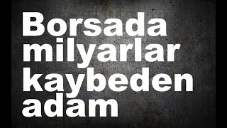 Borsada bir ayda milyarlar kaybeden adam Barış Soydan anlatıyor [upl. by Imak717]