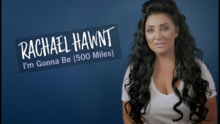 Im Gonna Be 500 Miles Music Video  Rachael Hawnt [upl. by Netneuq]