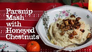 Parsnip Mash with Honeyed Chestnuts  Abel amp Cole [upl. by Luahs]