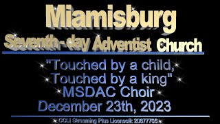 “Touched by a child Touched by a king” by Miamisburg SDA Church Choir [upl. by Nadabas527]