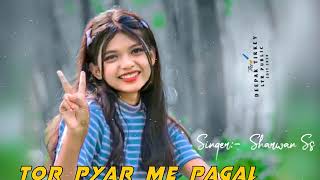 Tor Pyar Me Pagal  Singer  Shrawan Ss  New Nagpuri video  New Nagpuri songs 2024 [upl. by Roxanne]