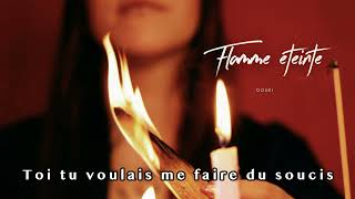 Douki  Flamme éteinte Official Music Lyrics [upl. by Dumanian529]