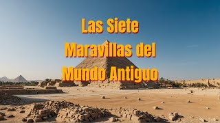 Las Siete Maravillas del Mundo Antiguo [upl. by Ahsil]