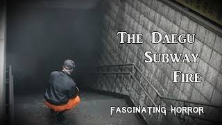 The Daegu Subway Fire  A Short Documentary  Fascinating Horror [upl. by Htaek]