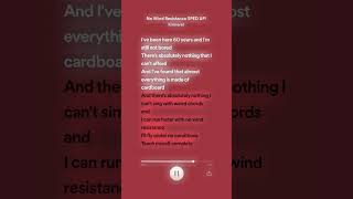 No wind resistance speed up lyrics spotify [upl. by Aihsenat]