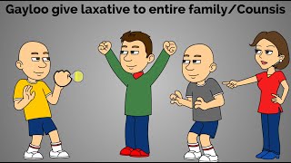 Gayloo give laxative to entire familyCounsis Laziness [upl. by Cohberg]