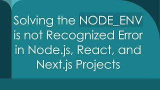 Solving the NODEENV is not Recognized Error in Nodejs React and Nextjs Projects [upl. by Ahsratal]