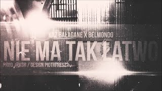 Kaz Bałagane x Belmondo  Nie Ma Tak Łatwo ProdKGR [upl. by Notsirk849]