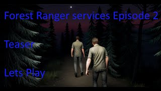 Forest Ranger Services Episode 2 Teaser  Lets Play [upl. by Harwilll]