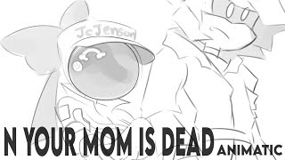 N your mom is dead animatic [upl. by Aerdnek]