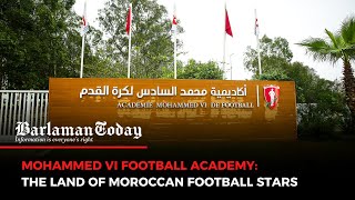 Mohammed VI Football Academy the Land of Moroccan Football Stars [upl. by Darline436]