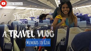 A Travel Vlog — 🛫Mumbai 2 Goa🌴 Airport Diaries  First Time Experience Deidre Dourado [upl. by Zevahc]