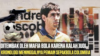 🔴ANDRES ESCOBAR KORBAN MAFIA BOLA‼️ Goal Bunuh Diri Berujung Kematian [upl. by Rratsal]