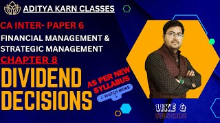 DIVIDEND DECISIONS II CHAPTER 8 II ICAI CA INTER PAPER 6 II MAY 2024 [upl. by Bork]