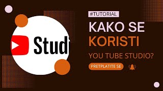 KAKO SE KORISTI YOU TUBE STUDIO [upl. by Westbrook]