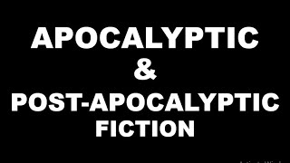 Apocalyptic and PostApocalyptic Fiction  Definition  Characteristics  Notes [upl. by Ecirtaemed]