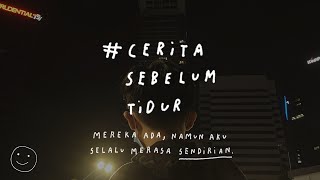 Mereka ada namun aku selalu merasa sendirian  CERITA SEBELUM TIDUR Eps 35 [upl. by Hairaza257]