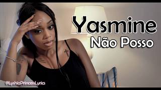 Yasmine  Não posso LETRA [upl. by Maguire775]