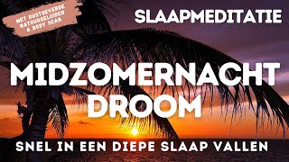 Slaapmeditatie amp Hypnose – Dromen van een Midzomernachtdroom – Snel in een Diepe Slaap Vallen [upl. by Aleek855]