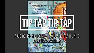 TIP TAP TIP TAP  PENDIDIKAN MUZIK TAHUN 5 [upl. by Ahseinaj81]