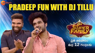 Pradeep Fun With Dj Tillu  Zee Super Family Every Sunday at 12 PM  Zee Telugu [upl. by Kahlil]