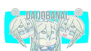 Daijobanai meme  Gacha Club  Flashing Lights Warning [upl. by El]