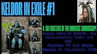 KELDOR IN EXILE 1 A SG1 MASTERS OF THE UNIVERSE SOUNDSCAPEKeldor Cast Out [upl. by Trebla]