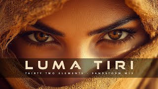 32Elements  LUMA TIRI Sandstorm RMX  Electronic Ethno World Music  Nomadic Desert Music [upl. by Abate438]