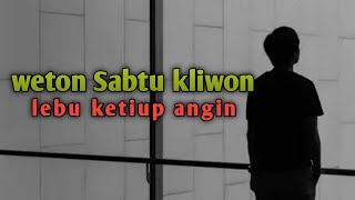 weton Sabtu Kliwon lebu ketiup angin [upl. by Ylim]