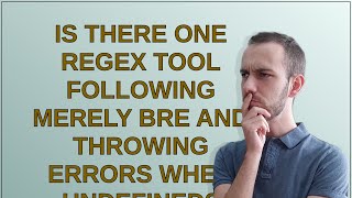 Unix Is there one regex tool following merely BRE and throwing errors when undefined [upl. by Rudwik]