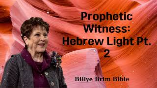 Prophetic Witness Hebrew Light Pt 2  Billye Brim Bible [upl. by Akehsal]