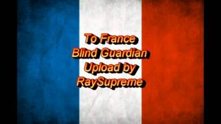 To France  Blind Guardian [upl. by Tildie]