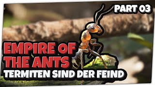 Termiten sind der Feind 🐜 EMPIRE OF THE ANTS  Story 003 [upl. by Alexandre818]