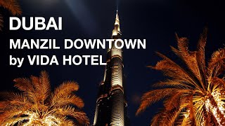 Best Hotel in Downtown Dubai  MANZIL DOWNTOWN by VIDA [upl. by Chas]