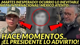 MARTES OCURRIO LO INEVITABLE EL PRESIDENTE LO ADVIRTIO NOTA MUNDIAL INFORMACION DE ULTIMA HORA [upl. by Bahr]