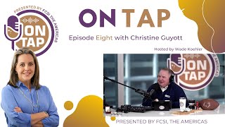 ON TAP Presented by FCSI The Americas  S1E8  Christine Guyott [upl. by Gayla836]