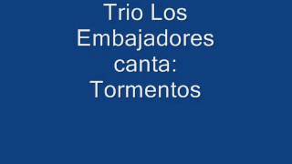 Trio Los embajadores Tormentos [upl. by Ajar785]