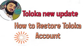 How to Restore your toloka account after toloka new update  Toloka new update  easysteps es [upl. by Rebane171]