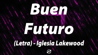 Buen Futuro  Thalles Roberto  Iglesia Lakewood Letra [upl. by Sternberg]