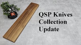 QSP Knives Collection update [upl. by Parette665]