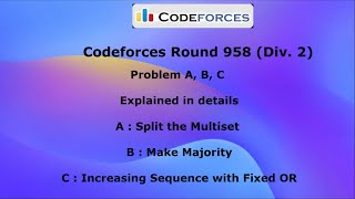 Codeforces Round 958 Div2 Problem A B C Explained in details [upl. by Zonda]