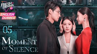 【ENG DUB】Moment of Silence ▶EP05 🔥Turn the Tables  Bai Xuhan Liu Yanqiao Zhao Xixi [upl. by Neztnaj]