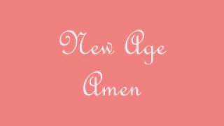 New Age  Amen [upl. by Nauqed]