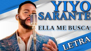 Ella me busca  Yiyo Sarante Letra  Lyric yiyosarante ella me busca salsa [upl. by Narol]