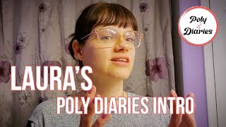 Poly Diaries  Lauras intro [upl. by Enilegnave]