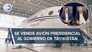 AMLO anuncia venta de avión presidencial gobierno de Tayikistán lo compró [upl. by Sol]