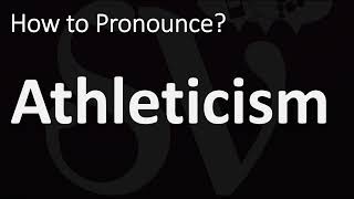 How to Pronounce Athleticism CORRECTLY [upl. by Scheck57]